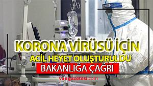 BAKANLIĞA ÇAĞRI: KORONA VİRÜS İÇİN ACİL HEYET OLUŞTURULDU