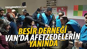 BEŞİR DERNEĞİ VAN’DA AFETZEDELERİN YANINDA
