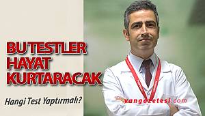 BU TESTLER HAYAT KURTARACAK