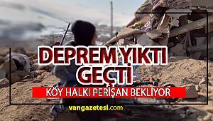 DEPREM YIKTI GEÇTİ KÖY HALKI ÇARESİZ vanhaber