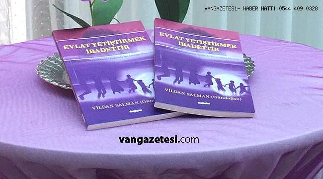 " Evlat Yetiştirmek İbadettir" - Yazarı Vildan Salman Gündoğan