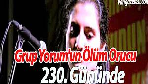  GRUP YORUMUN ÖLÜM ORUCU 230.GÜNÜNDE