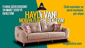 HAYDİ VAN! MOBİYA FUARINI BEKLEYİN! - Van haber