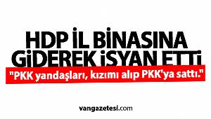 HDP İL BİNASINA GİDEREK İSYAN ETTİ - "PKK yandaşları, kızımı alıp PKK'ya sattı." Van haber