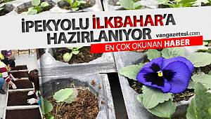 İPEKYOLU İLKBAHAR'A HAZIRLANIYOR