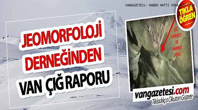 Jeomorfoloji Derneği'nden Van çığ raporu
