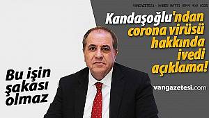 Kandaşoğlu'ndan corona virüsü hakkında ivedi açıklama! - Van haber-Van haberleri