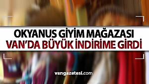 Okyanus Giyim Mağazası Büyük indirime girdi - Van haber
