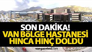 SON DAKİKA! VAN BÖLGE HASTANESİ HINCA HINÇ DOLDU - Van haberleri