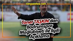 Taner TAŞKIN'dan Bodrumspor Mağlubiyeti İle İlgili Açıklama
