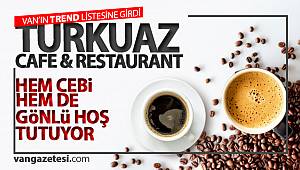 TURKUAZ CAFE & RESTAURANT, HEM CEBİ HEMDE GÖNLÜ HOŞ TUTUYOR