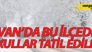 VAN'DA BU İLÇEDE OKULLAR TATİL EDİLDİ