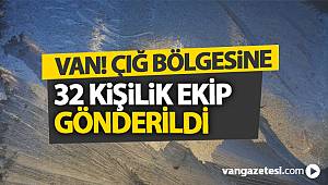 Van'da çığ bölgesine 32 kişik ekip gönderildi -Van haber