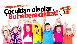 Van'da Çocukları olanlar , Bu habere dikkat!