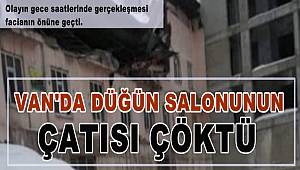 Van'da düğün salonunun çatısı çöktü!