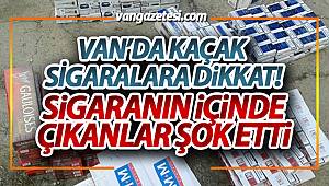 Van'da Kaçak Sigaralara Dikkat! Sigaranın içinden çıkanlar şok etti