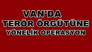 Van'da Terör Örgütüne Yönelik Operasyon! 47 Gözaltı