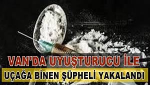 Van'da uyuşturucuyla uçağa binmek isteyen şüpheli tutuklandı
