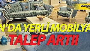 VAN'DA YERLİ MOBİLYAYA TALEP ARTTI
