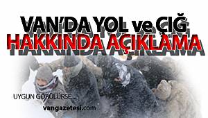 VAN'DA YOLLAR VE ÇIĞ HAKKINDA AÇIKLAMA GELDİ - Van haber