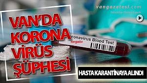 Van'ın Özalp İlçesinde Korona Virüs Şüphesi