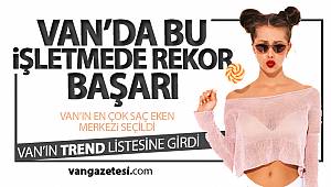 VAN’IN TREND LİSTESİNE GİRDİ - VAN’DA BU iŞLETMEDE REKOR BAŞARI - Van saç ekim merkezi