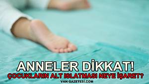 Anneler Dikkat! Çocukların Alt Islatması Büyük Sorunlara Neden Olabilir