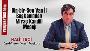 Din-bir-Sen Van İl Başkanından Miraç Kandili Mesajı