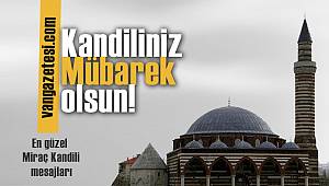 Kandiliniz Mübarek olsun! En güzel Miraç Kandili mesajları – Van için kandil mesajları