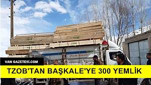 TZOB'TAN BAŞKALE'YE 300 YEMLİK