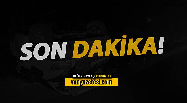 Van'da 55 kişi taşıyan minibüs devrildi – O görüntüler böyle yansıdı