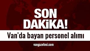 Van'da bayan personel alımı - Van haber