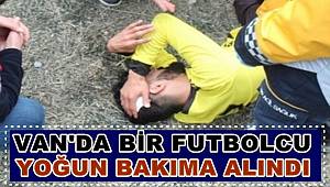 Van'da Bir Futbolcu Yoğun Bakıma Alındı