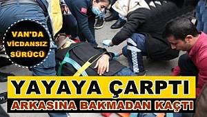 Van'da Vicdansız Sürücü Yayaya çarptı. Arkasına Bakmadan Olay Yerinden Kaçtı