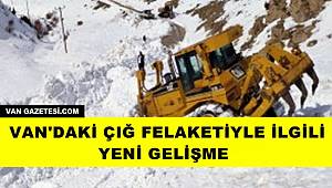 Van'daki Çığ Felaketiyle İlgili Yeni Gelişme