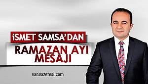 İsmet Samsa, Ramazan Ayı Mesajı Yayınladı