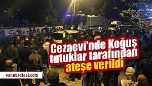 Son dakika! Cezaevi'nde Koğuş tutuklar tarafından ateşe verildi