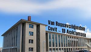 Van Haber - Van Başsavcılığından Covit – 19 Açıklaması