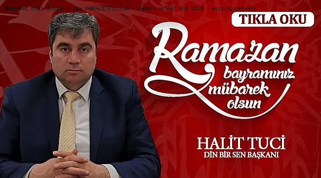 Halit Tuci 'den Ramazan Bayramı mesajı