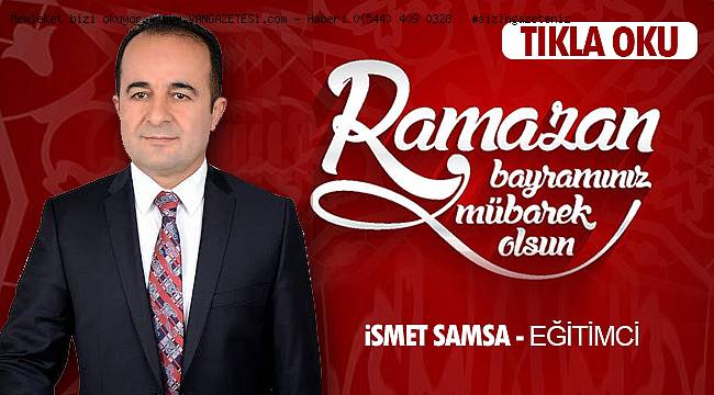 İsmet Samsa'dan Ramazan Bayramı mesajı