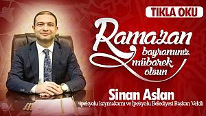 Sinan Aslan'dan Ramazan Bayramı mesajı