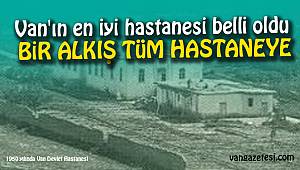 Van'ın en iyi hastanesi belli oldu - BİR ALKIŞ VAN'IN TÜM HASTANELERİNE
