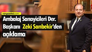 Ambalaj Sanayicileri Derneği Başkanı  Zeki Sarıbekir'den açıklama