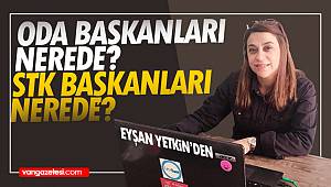ODA BAŞKANLARI NEREDE? – STK BAŞKANLARI NEREDE? - Eyşan Yetkin'den