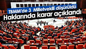 TBMM'de 3  Milletvekili düşürüldü - Haklarında karar açıklandı