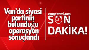 Van'da siyasi partinin bulunduğu operasyon sonuçlandı - 1 Tutuklama