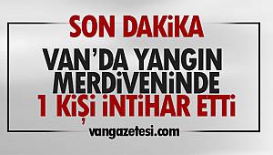 Van'da yangın merdiveninde 1 kişi intihar etti - Van haber