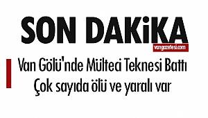 Van Gölü'nde Mülteci Teknesi Battı - Çok sayıda ölü ve yaralı var