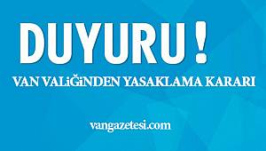 Van Valiliğinden 15 gün yasaklama kararı