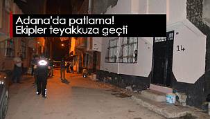 Adana'da patlama! Ekipler teyakkuza geçti